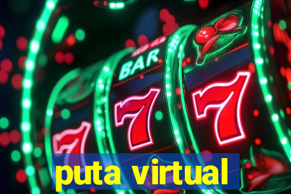 puta virtual